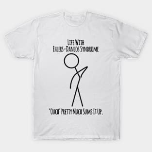 Life With Ehlers Danlos Syndrome Ouch Pretty Much Sums It Up T-Shirt